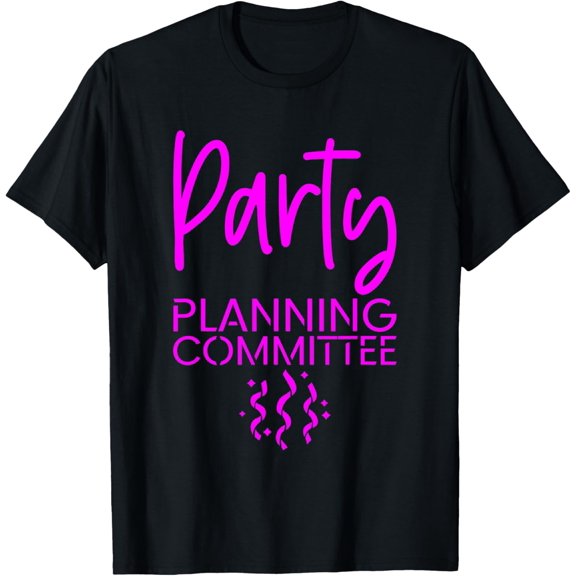 Exquisite and comfortable-Party Planning Committee ------ T-Shirt