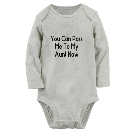 

You Can Pass Me To My Aunt Now Funny Rompers Newborn Baby Unisex Bodysuits Infant Jumpsuits Toddler 0-12 Months Kids Long Sleeves Oufits (Gray 6-12 Months)