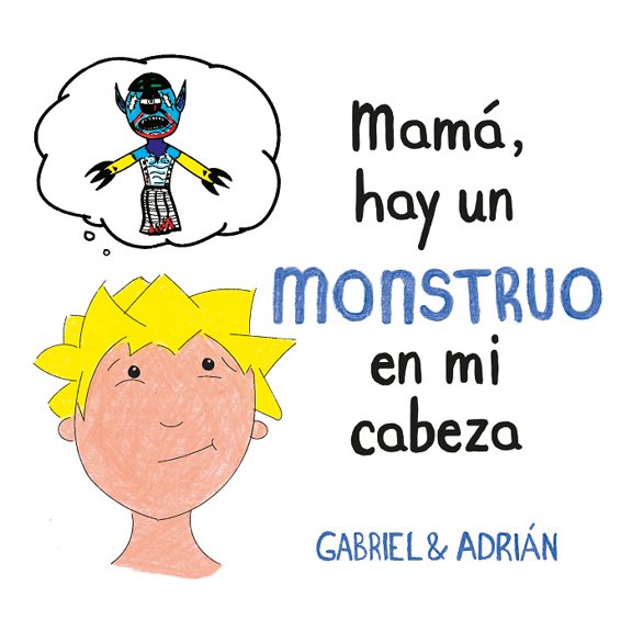 Libro MAMA HAY UN MONSTRUO EN MI CABEZA B DE BLOK