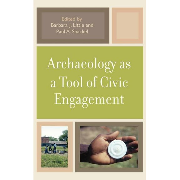 Archaeology as a Tool of Civic Engagement, (Hardcover)