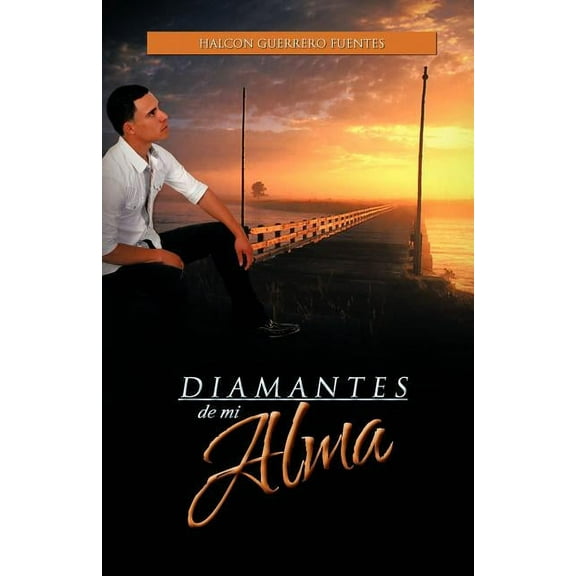 Diamantes de Mi Alma (Paperback) by Orle O Guerrrero Fuentes El Halcon, Halcon Guerrero Fuentes