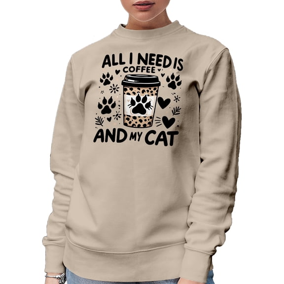 All I Need Is Coffee and My Cat, Funny Kitty Owner or Fur Parent Quote, Sand Crewneck Sweatshirt, Small
