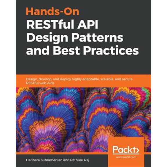 Pre-Owned Hands-On RESTful API Design Patterns and Best Practices: Design, develop, and deploy highly adaptable, scalable, and secure RESTful web APIs Paperback