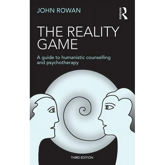 The Reality Game: A Guide to Humanistic Counselling and Psychotherapy, (Paperback)