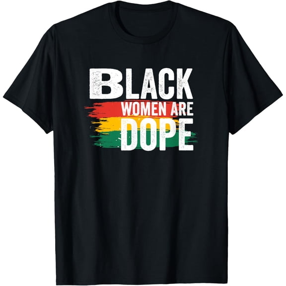 Black History Month Proud Black Black Women Are Dope T-Shirt Shirts