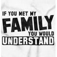thumbnail image 2 of If You Met My Family Understand Funny Plus Size Long Sleeve Graphic Tee Shirt Brisco Brands 3X, 2 of 5