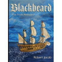 Blackbeard: The Truth Revealed, (Hardcover)