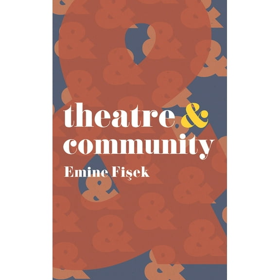Theatre and Theatre and Community, Book 30, (Paperback)