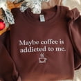 thumbnail image 2 of Embroidered Coffee Sweatshirt: Funny Caffeine Quote Crewneck Christmas Gift For Coffee, 2 of 5