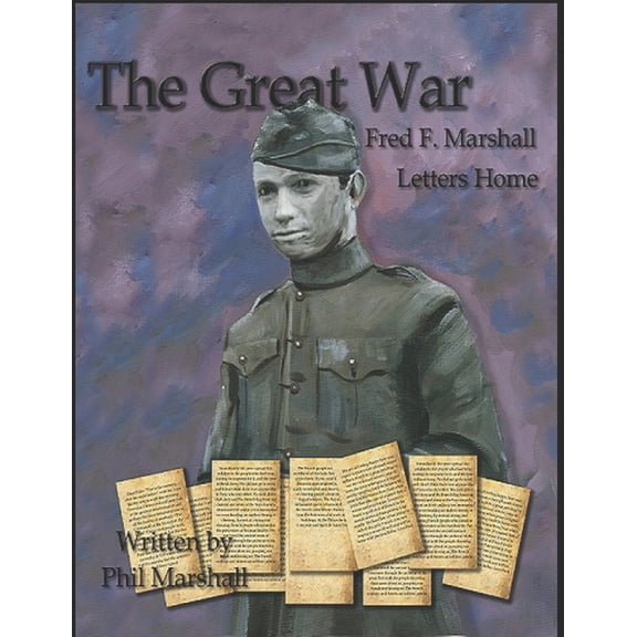 Fred F. Marshall : The Great War Letters Home (Paperback)