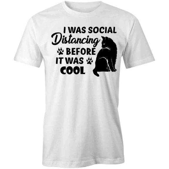 Social Distancing Before It Was Cool T-Shirt | Pets White Tee Gift