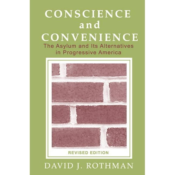 New Lines in Criminology Conscience and Convenience: The Asylum and Its Alternatives in Progressive America, (Hardcover)