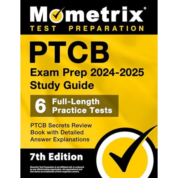 Pre-Owned PTCB Exam Prep 2024-2025 Study Guide - 6 Full-Length Practice Tests, PTCB Secrets Review Book with Detailed Answer Explanations: [7th Edition], 9781516725304, 1516725301, Paperback,