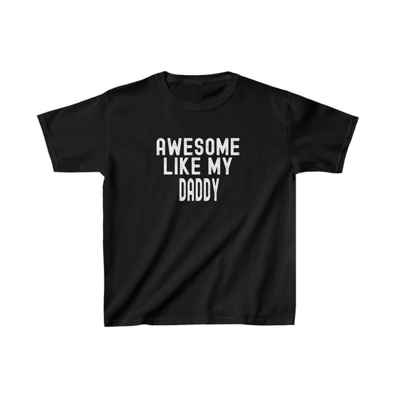 "Awesome Like My Daddy" Kids T-Shirt