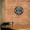 thumbnail image 6 of COME BACK WITH A WARRANT Tin Sign Vintage Round Metal Sign Man Cave Garage Bar Pub Wall Decor Metal Poster 8x8 Inch, 6 of 8