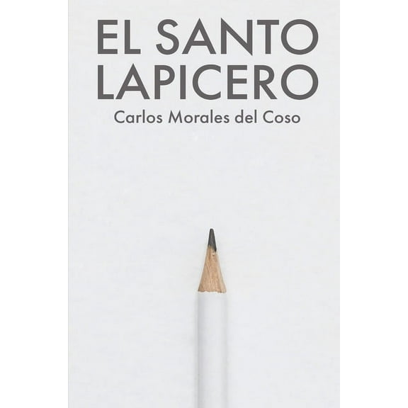 El Toro de Barro: El Santo Lapicero (Paperback)