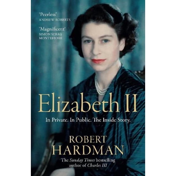Robert Hardman Elizabeth II (Hardcover)