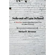 Pre-Owned Solo Out of Law School: A "How Can" Guide to Starting a Law Firm as a New Attorney, 9780997491708, 0997491701, Paperback, 1 edition