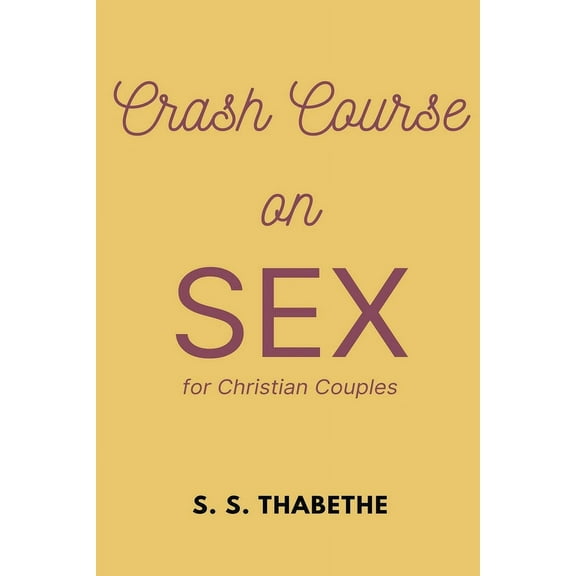 Crash Course Crash Course on Sex for Christian Couples, Book 1, (Paperback)