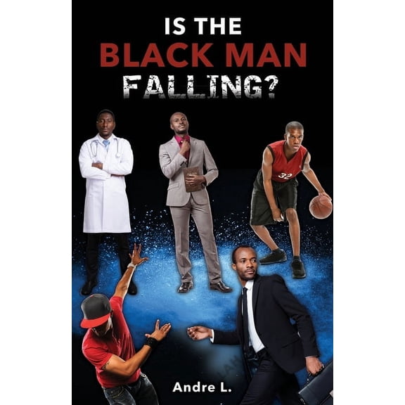 Is the Black Man Falling?, (Paperback)