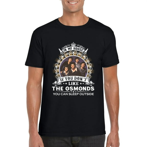You Dont Like The Osmonds You Can Sleep Outside Funny T-Shirt, for men & women, up to size 5XL