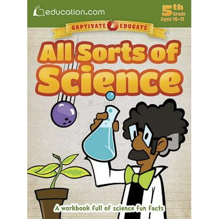All Sorts Of Science A Workbook Full Of Science Fun Facts Walmart Com