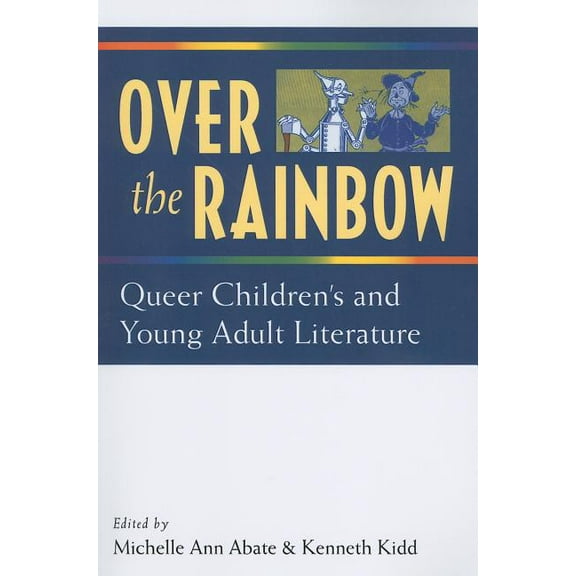Over the Rainbow : Queer Children's and Young Adult Literature (Paperback)