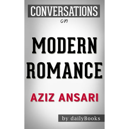 Conversations on Modern Romance: by Aziz Ansari | Conversation Starters -