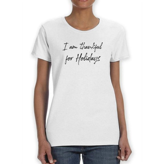 I'm Thankful For Holidays Women T-Shirt, Female XX-Large