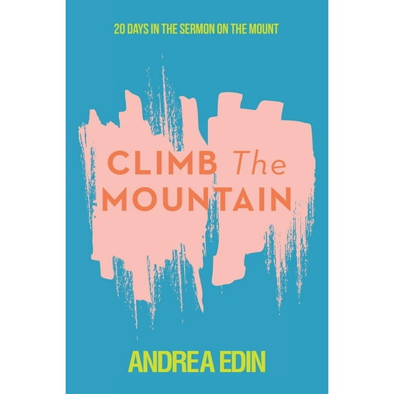 Climb The Mountain: 20 Days In The Sermon On The Mount, (Paperback)