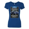 thumbnail image 2 of Ford Truck Parking Only Sign Gift for Owners of Ford Trucks | Womens Cars and Trucks Slim Fit Junior Tee, Royal, Medium, 2 of 3
