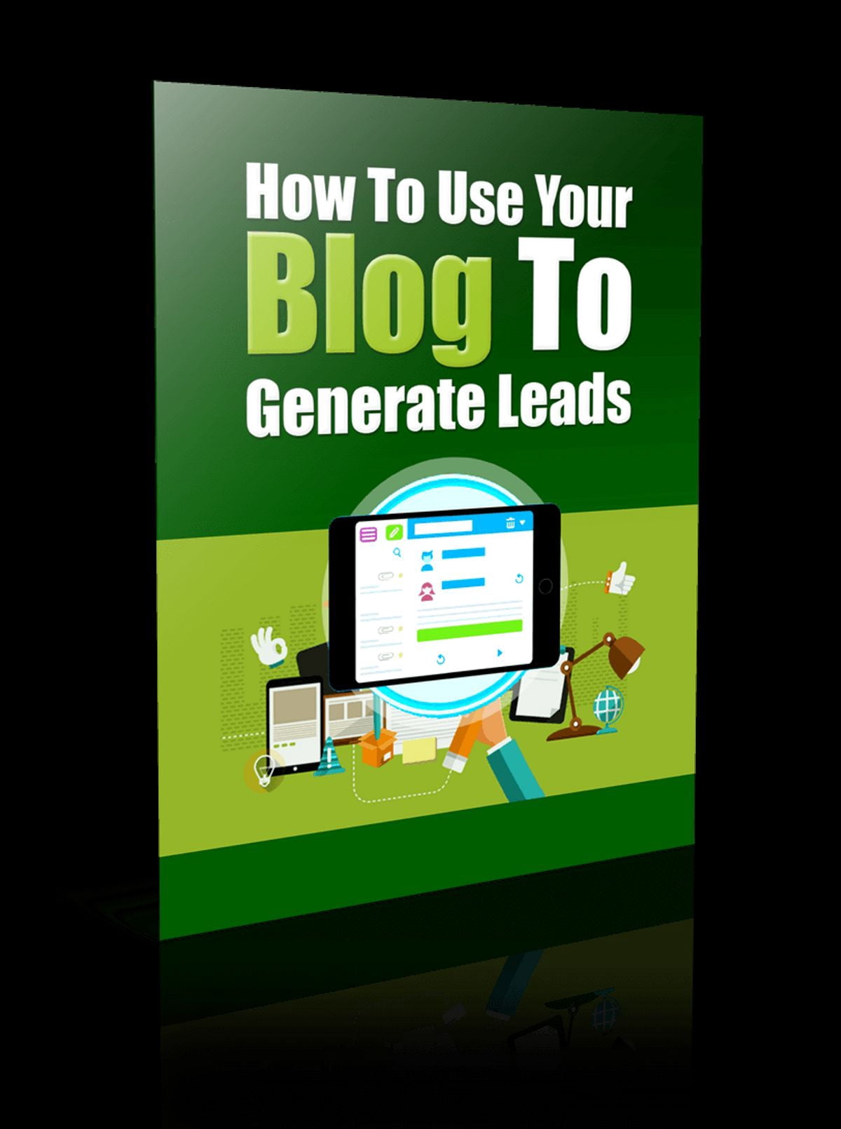 How to Use Your Blog to Generate Leads - eBook How to Use Your Blog to Generate Leads - eBook