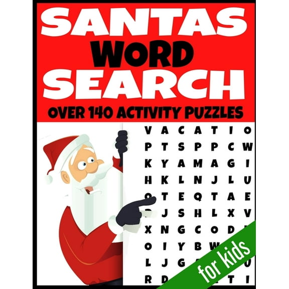 Santas Word Search: Over 140 Activity Puzzles - All Christmas Holiday Themed - Fun and Entertaining Word Hunt Puzzles - Kids Ages 4-12 Years - Makes a Great Stocking Stuffer or Gift for Kids Who Love