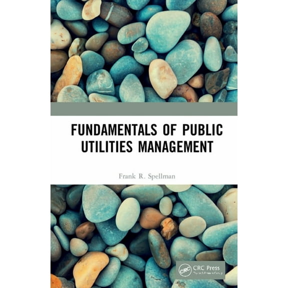 Fundamentals of Public Utilities Management, (Hardcover)