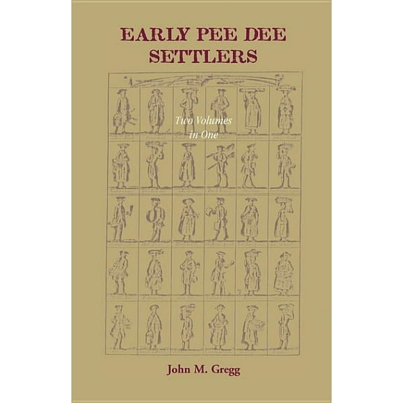 Early Pee Dee Settlers, (Two volumes in One) (Paperback)