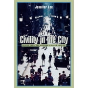 Civility in the City: Blacks, Jews, and Koreans in Urban America, Used [Paperback]