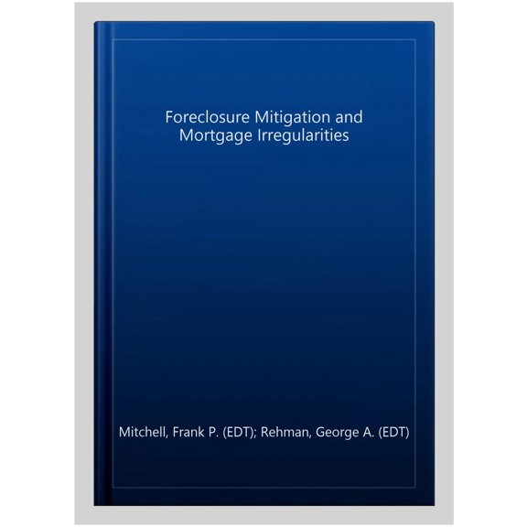 Pre-Owned Foreclosure Mitigation and Mortgage Irregularities