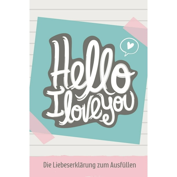 Hello I Love You Die Liebeserklarung Zum Ausfullen A5 Notizbuch Ausfullbuch Fur Deinen Partner Geschenke Liebe
