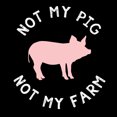 thumbnail image 2 of Not My Pig Not My Farm - Funny T Shirt - Small - Black, 2 of 6