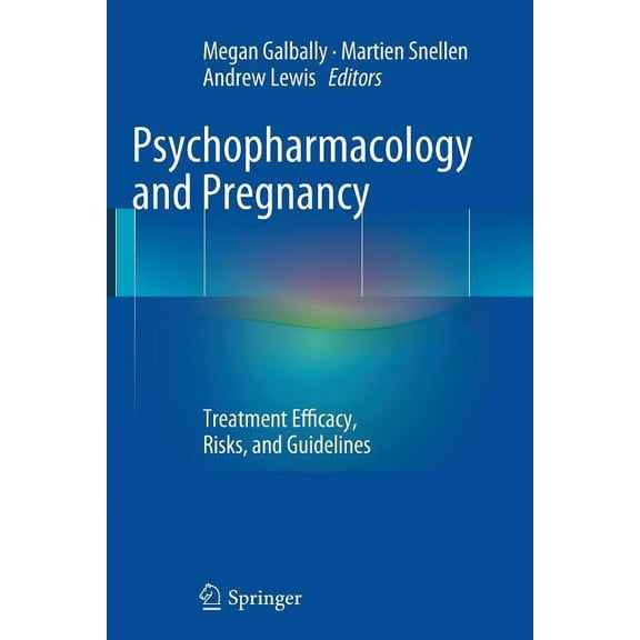 Psychopharmacology and Pregnancy: Treatment Efficacy, Risks, and Guidelines, (Paperback)