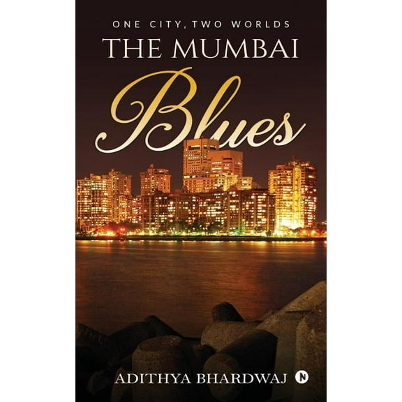 The Mumbai Blues: One city, two worlds (Paperback)