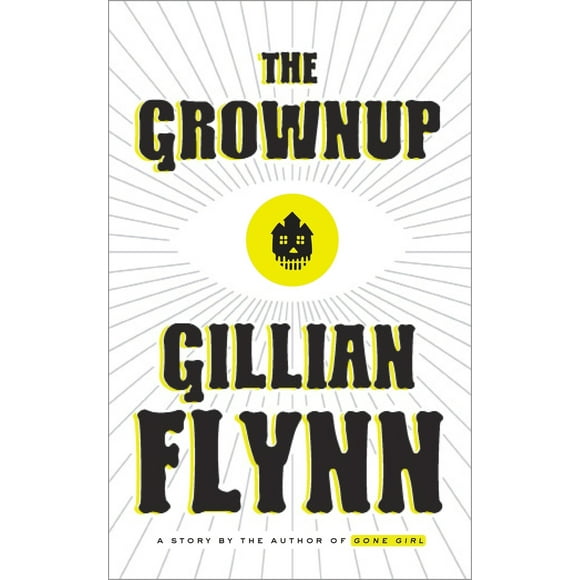 Pre-Owned The Grownup: A Story by the Author of Gone Girl (Hardcover) 0804188971 9780804188975