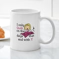 thumbnail image 3 of CafePress - I Only Quilt Mugs - 11 oz Ceramic Mug - Novelty Coffee Tea Cup, 3 of 4