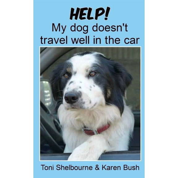 Help! My dog doesn't travel well in the car, (Paperback)
