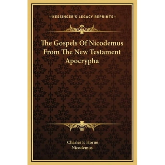 The Gospels Of Nicodemus From The New Testament Apocrypha (Hardcover)