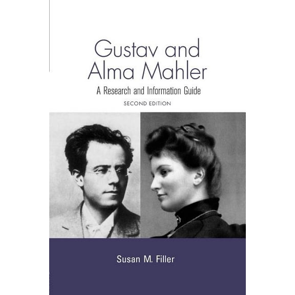 Routledge Music Bibliographies Gustav and Alma Mahler: A Research and Information Guide, (Paperback)