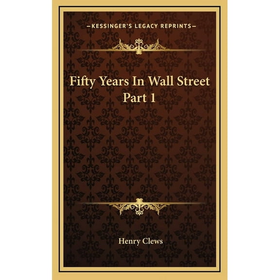 Fifty Years In Wall Street Part 1 (Hardcover)