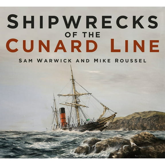 Shipwrecks of the Cunard Line (Paperback)