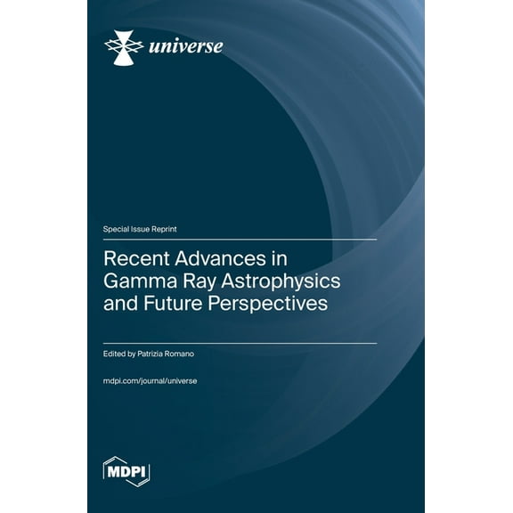 Recent Advances in Gamma Ray Astrophysics and Future Perspectives, (Hardcover)
