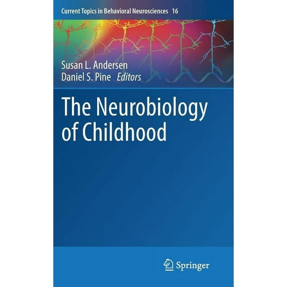 Current Topics in Behavioral Neuroscienc The Neurobiology of Childhood, Book 16, (Hardcover)
